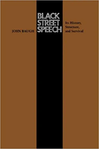 Black street speech: its history, structure, and survival